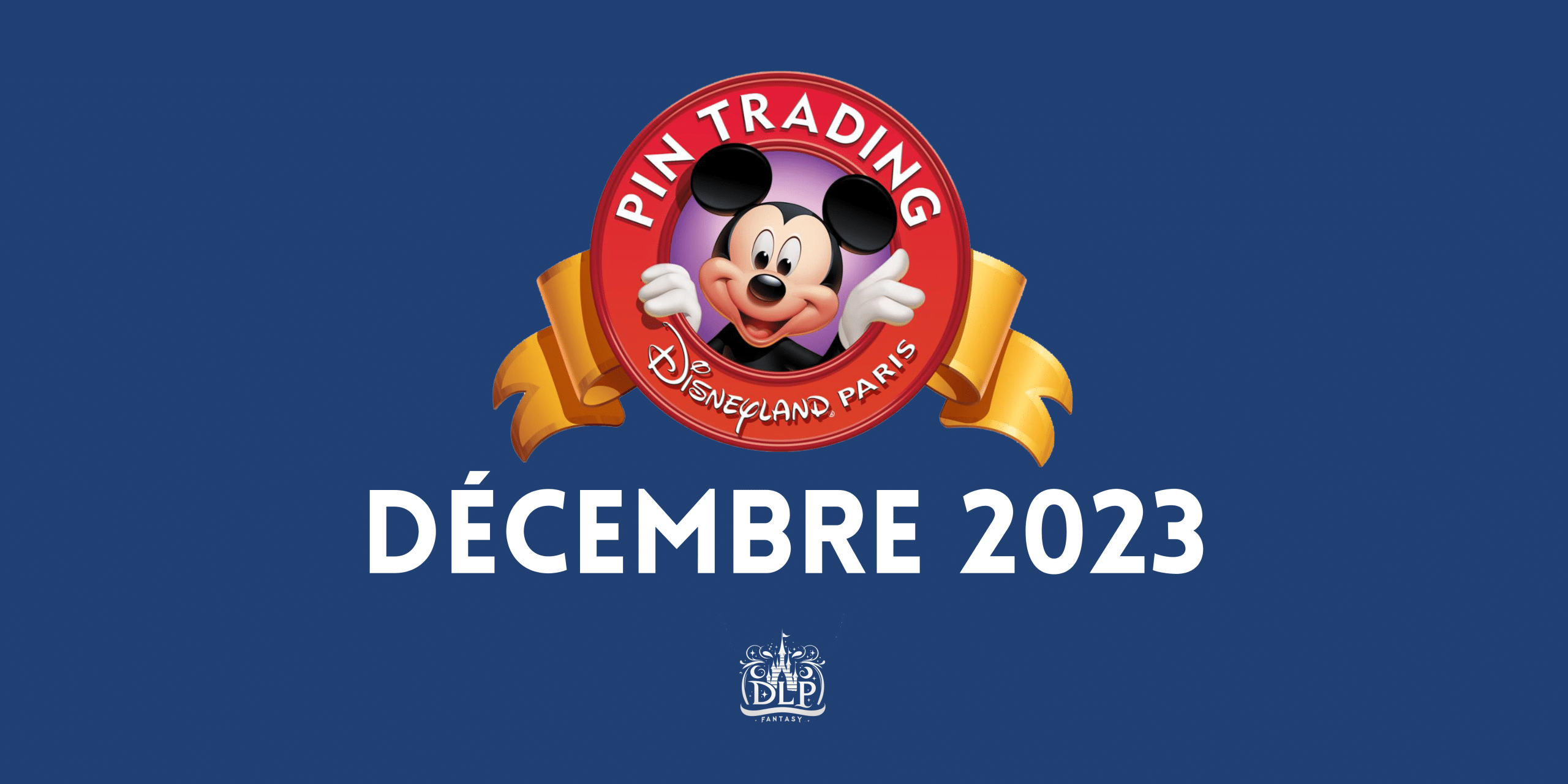Sortie pins décembre 2023 Disneyland Paris — liste édition limitée Noël